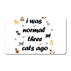 I Was Normal Three Cats Ago Magnet (rectangular) by Valentinaart