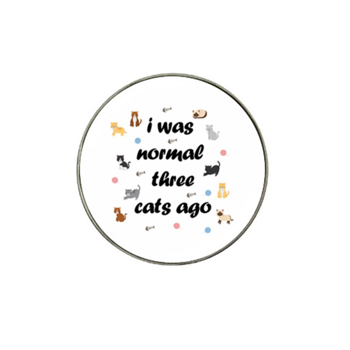 I was normal three cats ago Hat Clip Ball Marker