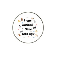 I Was Normal Three Cats Ago Hat Clip Ball Marker (10 Pack) by Valentinaart