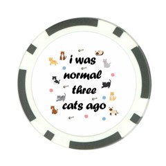 I Was Normal Three Cats Ago Poker Chip Card Guard (10 Pack) by Valentinaart