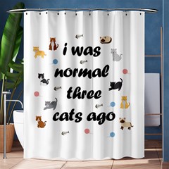 I Was Normal Three Cats Ago Shower Curtain 60  X 72  (medium)  by Valentinaart