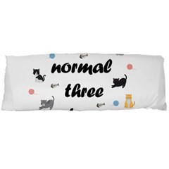 I Was Normal Three Cats Ago Body Pillow Case Dakimakura (two Sides) by Valentinaart