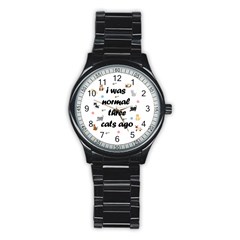 I Was Normal Three Cats Ago Stainless Steel Round Watch by Valentinaart