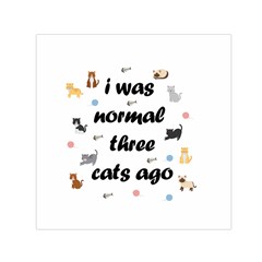 I Was Normal Three Cats Ago Small Satin Scarf (square) by Valentinaart