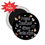 I was normal three cats ago 2.25  Magnets (10 pack)  Front