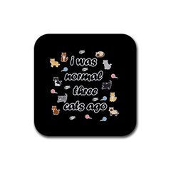 I Was Normal Three Cats Ago Rubber Coaster (square)  by Valentinaart