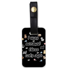 I Was Normal Three Cats Ago Luggage Tags (one Side)  by Valentinaart