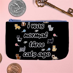 I Was Normal Three Cats Ago Large Coin Purse