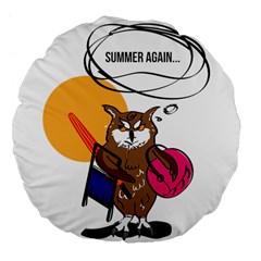 Owl That Hates Summer T Shirt Large 18  Premium Flano Round Cushions by AmeeaDesign