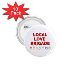 Local Love Brigade 1 75  Button (10 Pack) by LocalLoveBrigade