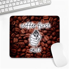 Coffee First, Ok Large Mousepads by stockimagefolio1