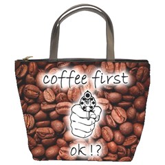 Coffee First, Ok Bucket Bags by stockimagefolio1