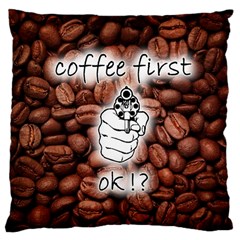 Coffee First, Ok Large Cushion Case (two Sides) by stockimagefolio1