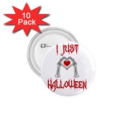 I Just Love Halloween 1 75  Buttons (10 Pack) by Valentinaart