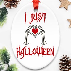 I Just Love Halloween Oval Ornament (two Sides) by Valentinaart