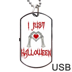 I Just Love Halloween Dog Tag Usb Flash (one Side) by Valentinaart