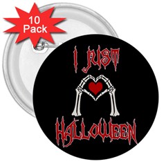 I Just Love Halloween 3  Buttons (10 Pack)  by Valentinaart