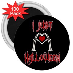 I Just Love Halloween 3  Magnets (100 Pack) by Valentinaart