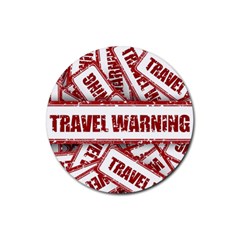 Travel Warning Shield Stamp Rubber Round Coaster (4 Pack)  by Nexatart