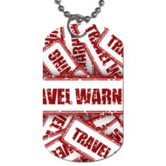 Travel Warning Shield Stamp Dog Tag (two Sides) by Nexatart