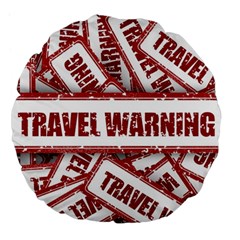 Travel Warning Shield Stamp Large 18  Premium Flano Round Cushions by Nexatart