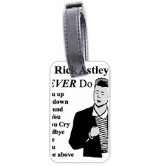 Rick Astley Luggage Tags (one Side)  by Powwow