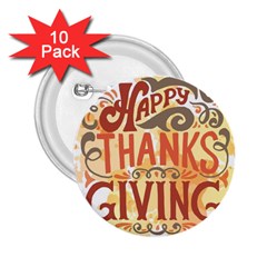 Happy Thanksgiving Sign 2 25  Buttons (10 Pack) 