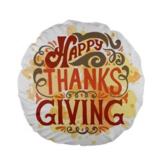 Happy Thanksgiving Sign Standard 15  Premium Flano Round Cushions by Mariart