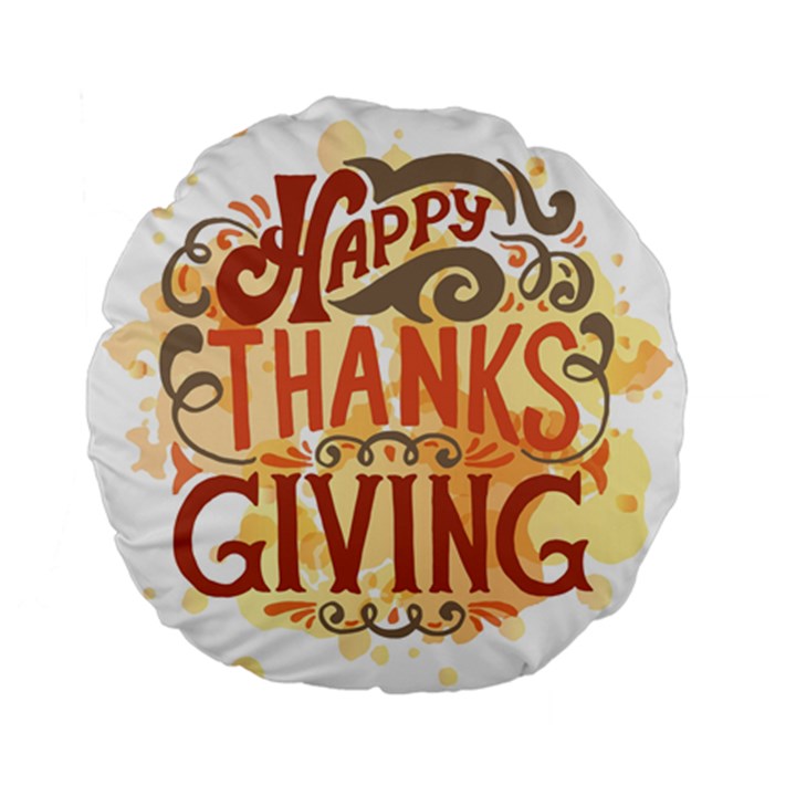 Happy Thanksgiving Sign Standard 15  Premium Flano Round Cushions