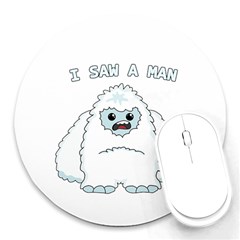 Yeti - I Saw A Man Round Mousepads by Valentinaart