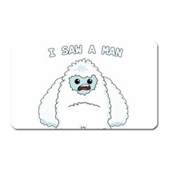 Yeti - I Saw A Man Magnet (rectangular)