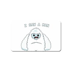 Yeti - I Saw A Man Magnet (name Card) by Valentinaart