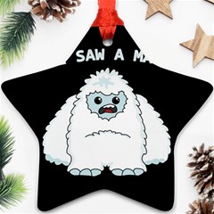 Yeti - I Saw A Man Ornament (star) by Valentinaart