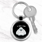 Yeti - I saw a man Key Chains (Round)  Front