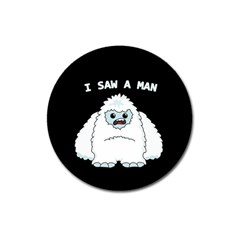 Yeti - I Saw A Man Magnet 3  (round) by Valentinaart