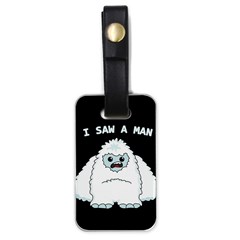 Yeti - I Saw A Man Luggage Tags (one Side)  by Valentinaart