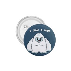 Yeti - I Saw A Man 1 75  Buttons by Valentinaart