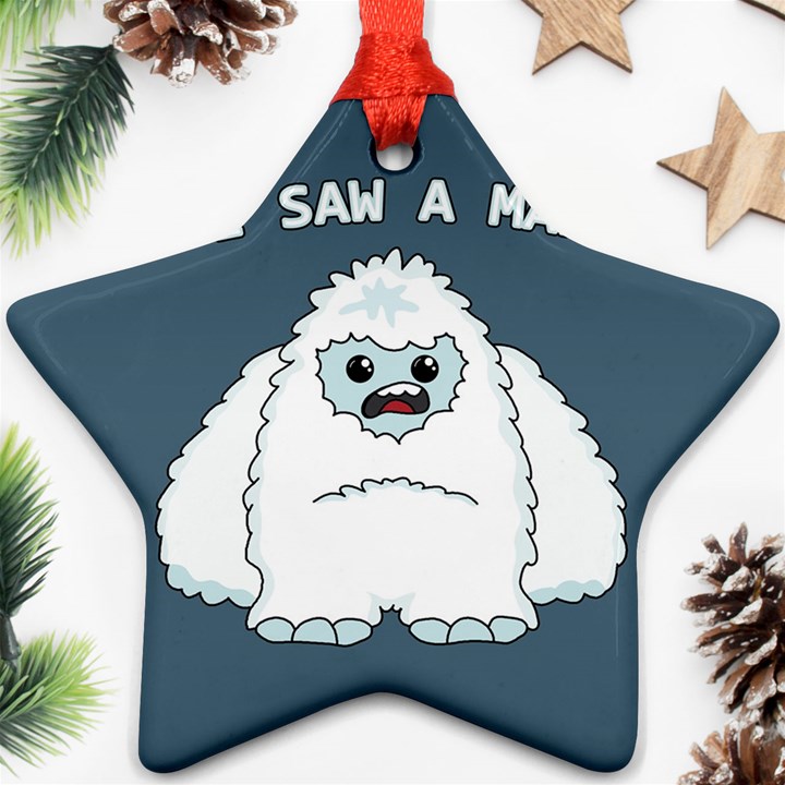 Yeti - I saw a man Ornament (Star)