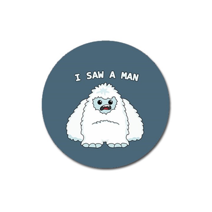 Yeti - I saw a man Magnet 3  (Round)