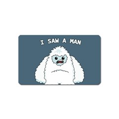 Yeti - I Saw A Man Magnet (name Card) by Valentinaart