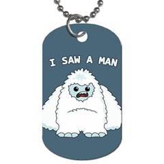 Yeti - I Saw A Man Dog Tag (one Side) by Valentinaart