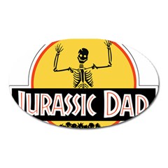 Jurassic Dad Dinosaur Skeleton Funny Birthday Gift Oval Magnet by PodArtist