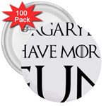  Targaryens Have More Fun - Blondes Have More Fun BLACK 3  Buttons (100 pack)  Front