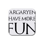  Targaryens Have More Fun - Blondes Have More Fun BLACK Rubber Coaster (Square)  Front