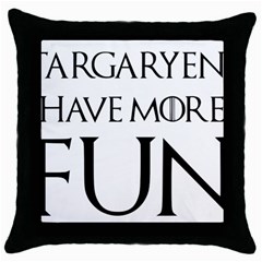  Targaryens Have More Fun - Blondes Have More Fun Black Throw Pillow Case (black) by PodArtist