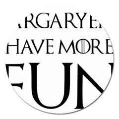  Targaryens Have More Fun - Blondes Have More Fun Black Magnet 5  (round) by PodArtist