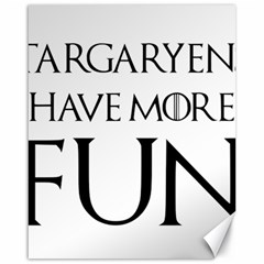  Targaryens Have More Fun - Blondes Have More Fun Black Canvas 16  X 20   by PodArtist