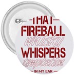 Fireball Whiskey Humor  3  Buttons Front