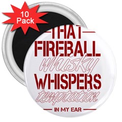 Fireball Whiskey Humor  3  Magnets (10 Pack)  by crcustomgifts