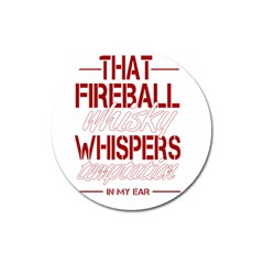 Fireball Whiskey Humor  Magnet 3  (round) by crcustomgifts